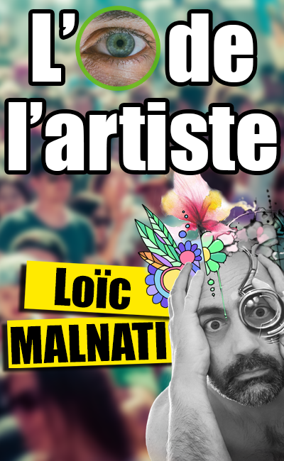 L'œil de l'artiste : Loïc Malnati (2021)
